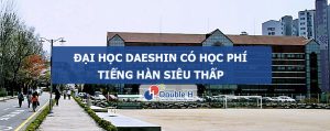 Đại học Daeshin có học phí hệ tiếng Hàn siêu thấp