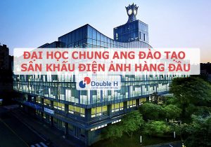 Đại học Chung Ang – đào tạo sân khấu điện ảnh hàng đầu