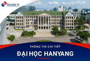 Đại học Hanyang – Trường đào tạo Top đầu về ngành Kỹ thuật và Công nghệ