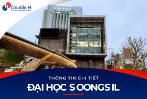 Đại Học Soongsil Hàn Quốc – Ngôi Trường TOP tại Seoul