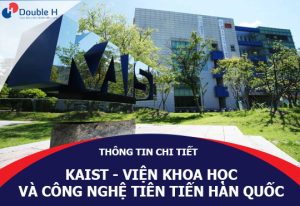 KAIST – Viện Nghiên Cứu Khoa Học Công Nghệ Hàng Đầu Với Nhiều Học Bổng