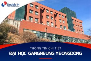 Đại học Gangneung Yeongdong – Ngôi trường mạnh đào tạo khối kỹ thuật