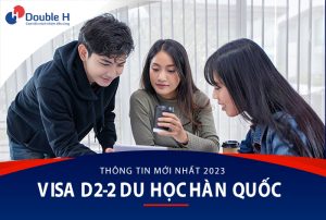 Visa D2-2 Hàn Quốc là gì? Xin Visa D2-2 Có Khó Không?