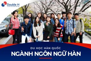Thông tin Du học Hàn Quốc ngành ngôn ngữ Hàn mới nhất 2023