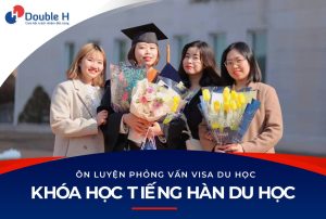 Lớp học tiếng Hàn du học – Ôn luyện phỏng vấn Visa cùng Double H