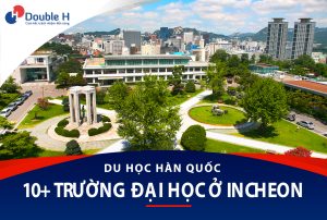 Top 10+ Các Trường Đại Học ở Incheon Hàn Quốc Tốt Nhất Hiện Nay