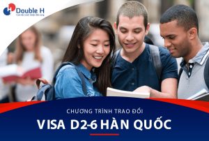 Visa D2-6 Hàn Quốc Là Gì? Điều Kiện Xin Visa Trao Đổi D2-6 Mới Nhất
