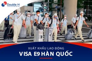 Visa E9 Hàn Quốc là gì? Thủ Tục Xin Visa E9 XKLĐ Hàn Quốc