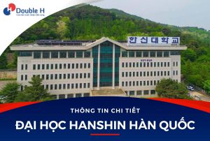 Đại học Hanshin – Trường Đại học lâu đời và cổ kính bậc nhất Hàn Quốc
