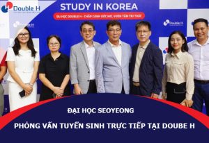 Đại Học Seoyeong Phỏng Vấn Tuyển Sinh Trực Tiếp Tại Double H