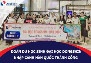 Chúc Mừng Đoàn Du Học Sinh Hệ Thạc Sĩ ĐH Dongshin Đã Nhập Cảnh Hàn Quốc Thành Công