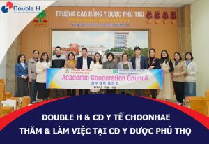 Double H Kết Nối Chuyến Thăm Và Làm Việc Giữa CĐ Y Tế Choonhae Và CĐ Y Dược Phú Thọ