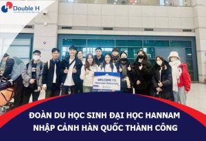 Chúc Mừng Đoàn Du Học Sinh Đại Học Hannam Nhập Cảnh Thành Công