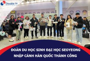 Đoàn Du Học Sinh Đại Học Seoyeong Đã Nhập Cảnh Thành Công