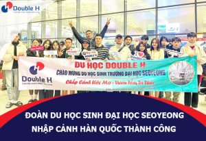 Chúc Mừng Đoàn Du Học Sinh Đại Học Seoyeong Nhập Cảnh Hàn Quốc Thành Công