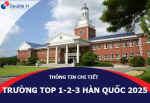 Mới: Các Trường Đại Học Hàn Quốc Top 1-2-3 Năm 2025